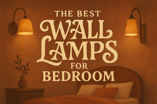 The Best Wall Lamps for Bedroom: Create a Cozy and Stylish Space